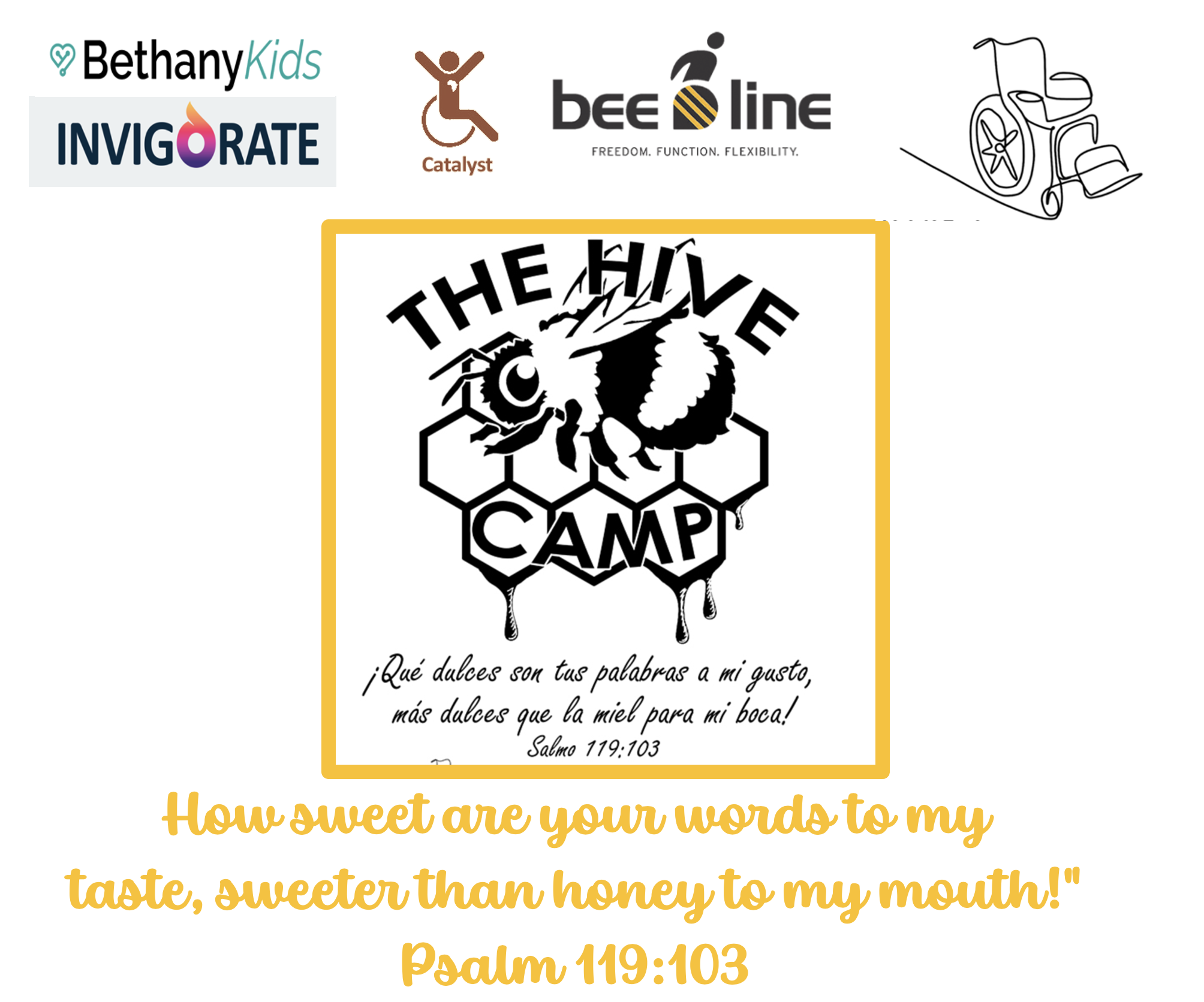Logos: Bethany Kids, Invigorate, Catalyst, BeeLine, Wheel Difference, The Hive Camp with verse, "How sweet are your words to my taste, sweeter than honey to my mouth!"